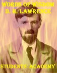 Words of Wisdom: D. H. Lawrence【電子書籍】[ Students' Academy ]