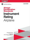 Instrument Rating Airman Certification Standards - Airplane FAA-S-ACS-8B, for Ai...