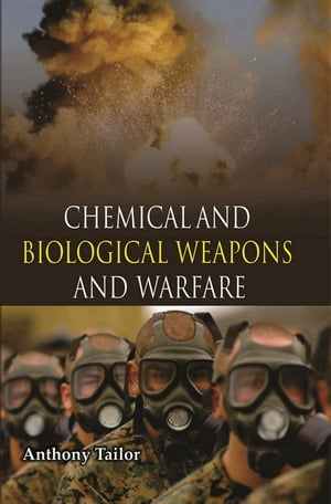 Chemical And Biological Weapons And Warfare