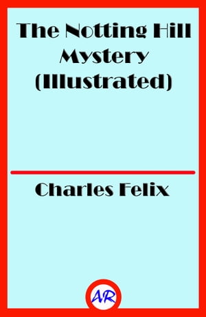 ŷKoboŻҽҥȥ㤨The Notting Hill Mystery (IllustratedŻҽҡ[ Charles Felix ]פβǤʤ119ߤˤʤޤ