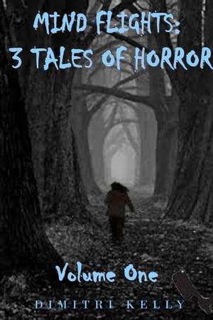 ŷKoboŻҽҥȥ㤨Mind Flights: 3 Tales of HorrorŻҽҡ[ Dimitri Kelly ]פβǤʤ128ߤˤʤޤ