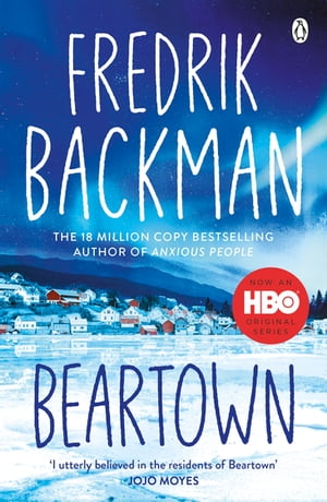 Beartown From the New York Times bestselling author of A Man Called Ove and Anxious People【電子書籍】 Fredrik Backman