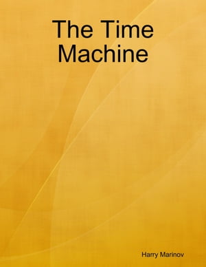 The Time Machine【電子書籍】[ Harry Marino