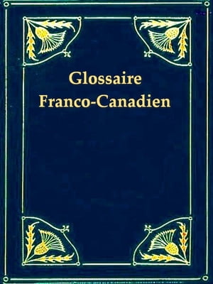 ＜p＞INTRODUCTION＜br /＞ PR?FACE＜br /＞ ABR?VIATIONS＜br /＞ GLOSSAIRE FRANCO CANADIEN＜br /＞ A, B, C, D, E＜br /＞ F, G, H, I, J＜br /＞ K, L, M, N, O＜br /＞ P, Q, R, S, T＜br /＞ U, V, W, Y, Z.＜/p＞画面が切り替わりますので、しばらくお待ち下さい。 ※ご購入は、楽天kobo商品ページからお願いします。※切り替わらない場合は、こちら をクリックして下さい。 ※このページからは注文できません。