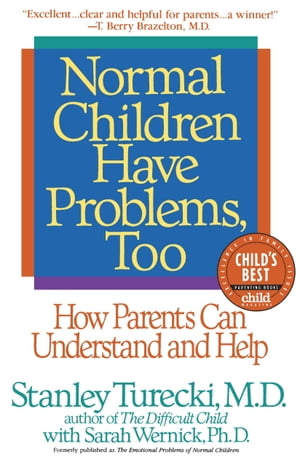 Normal Children Have Problems, Too How Parents Can Understand and Help【電子書籍】[ Stanley Turecki ]