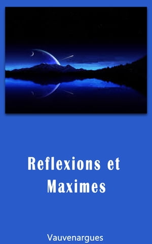 Réflexions et Maximes