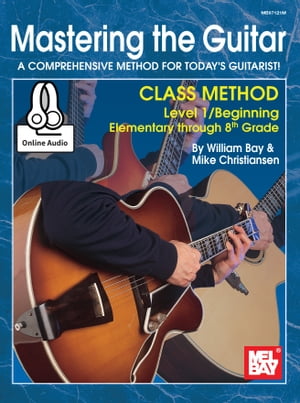 Mastering the Guitar Class Method Elementary Through 8th Grade