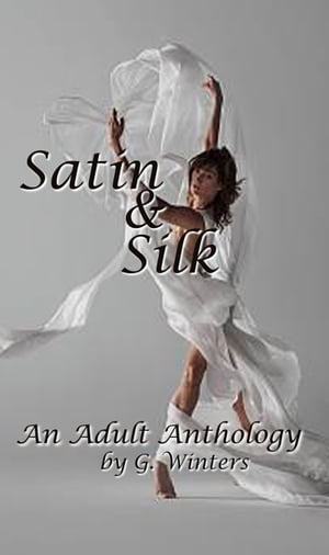 Satin and Silk-an adult anthologyŻҽҡ[ Guy Winters ]