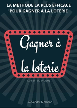 GAGNER À LA LOTERIE, Rapport du système