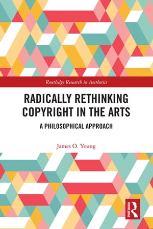 Radically Rethinking Copyright in the Arts A Philosophical Approach