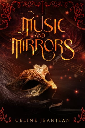 Music & Mirrors A Phantom of the Opera Retelling