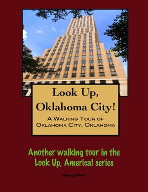 Look Up, Oklahoma City! A Walking Tour of Oklaho