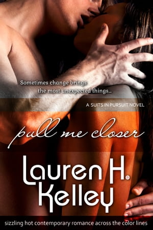 Pull Me Closer - Book One (Suits in Pursuit series)