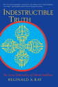 Indestructible Truth The Living Spirituality of Tibetan Buddhism【電子書籍】 Reginald A. Ray