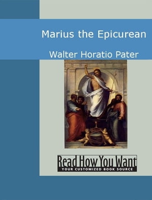 Marius The EpicureanŻҽҡ[ Pater,Walter Horatio ]