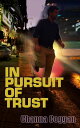 In Pursuit of Trust【電子書籍】[ Channa Coggan ]