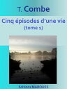 ŷKoboŻҽҥȥ㤨Cinq ?pisodes dune vie tome 1Żҽҡ[ T. Combe ]פβǤʤ133ߤˤʤޤ