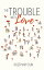 The Trouble With LoveŻҽҡ[ Rosemary Dun ]