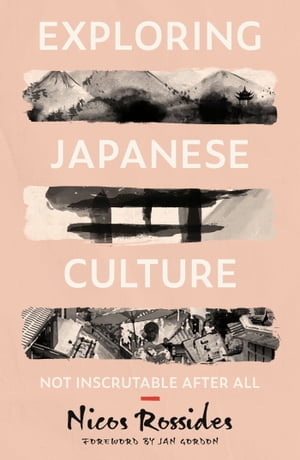 Exploring Japanese Culture: Not Inscrutable After All