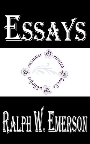 Essays of Ralph Waldo Emerson【電子書籍】[