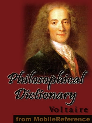 Philosophical Dictionary: (Dictionnaire Philosophique) (Mobi Classics)