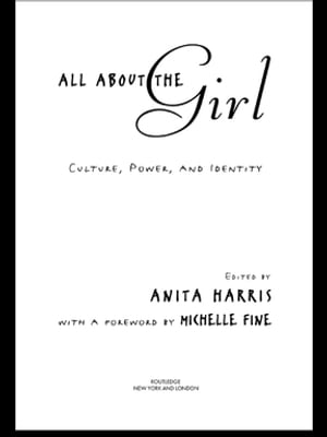 All About the Girl Culture, Power, and Identity【電子書籍】