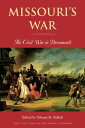 Missouri’s War The Civil War in Documents【電子書籍】