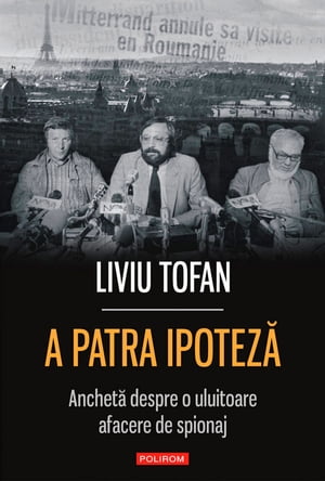 A patra ipoteză: anchetă despre o uluitoare afacere de spionaj