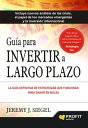 Gu a para invertir a largo plazo. Ebook La gu a definitiva de estrategias que funcionan para ganar en Bolsa【電子書籍】 Jeremy J. Siegel