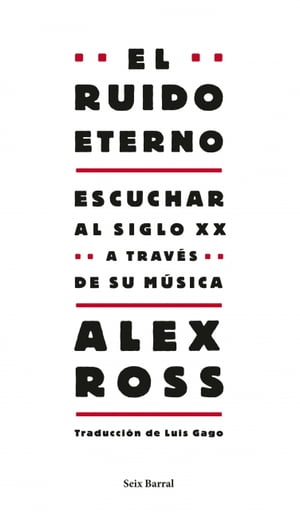 楽天楽天Kobo電子書籍ストアEl ruido eterno Escuchar al siglo XX a trav?s de su m?sica【電子書籍】[ Alex Ross ]