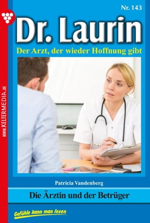 Die ?rztin und der Betr?ger Dr. Laurin 143 ? ArztromanŻҽҡ[ Patricia Vandenberg ]