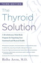 The Thyroid Solution (Third Edition) A Revolutionary Mind-Body Program for Regaining Your Emotional and Physical Health