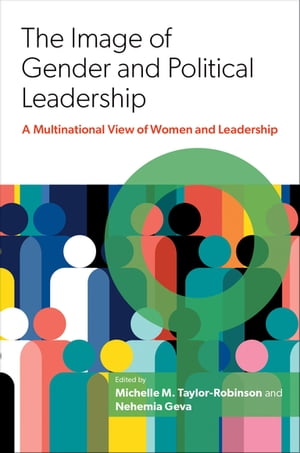 The Image of Gender and Political Leadership A Multinational View of Women and Leadership