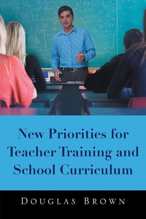 ŷKoboŻҽҥȥ㤨New Priorities for Teacher Training and School CurriculumŻҽҡ[ Douglas Brown ]פβǤʤ468ߤˤʤޤ