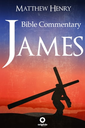 ŷKoboŻҽҥȥ㤨James - Complete Bible Commentary Verse by VerseŻҽҡ[ Matthew Henry ]פβǤʤ300ߤˤʤޤ