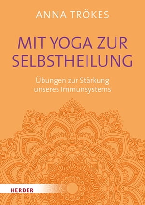 Mit Yoga zur Selbstheilung ?bungen zur St?rkung unseres Immunsystems