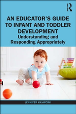 ŷKoboŻҽҥȥ㤨An Educators Guide to Infant and Toddler Development Understanding and Responding AppropriatelyŻҽҡ[ Jennifer Kaywork ]פβǤʤ9,767ߤˤʤޤ