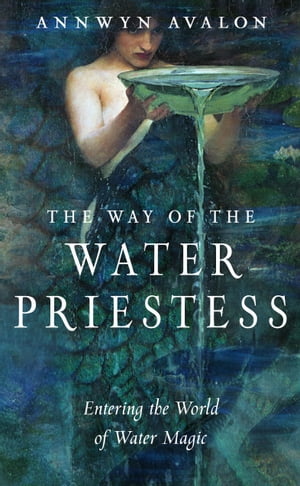 The Way of the Water Priestess Entering the World of Water Magic