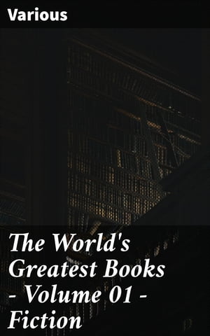 The World's Greatest Books ー Volume 01 ー Fiction