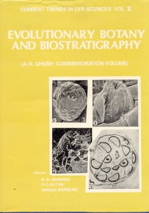 Proceedings of The Symposium on Evolutionary Botany and BiostratigraphyŻҽҡ[ A K SHARMA ]