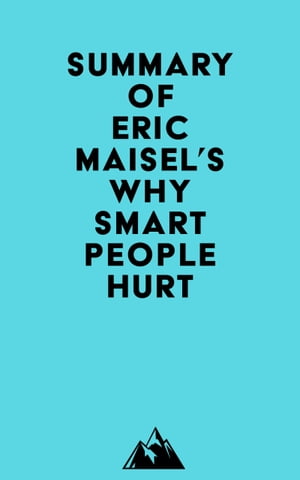 Summary of Eric Maisel's Why Smart People HurtŻҽҡ[ ? Everest Media ]