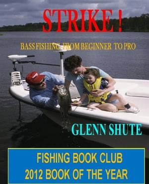Strike ! Bass Fishing From Beginner To Pro