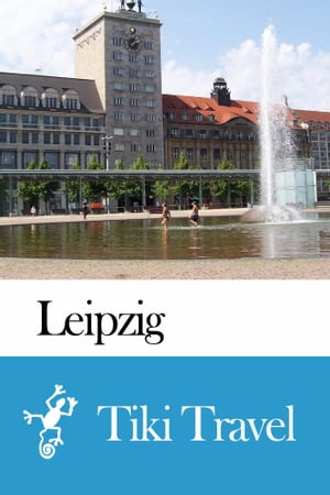 Leipzig (Germany) Travel Guide - Tiki Travel