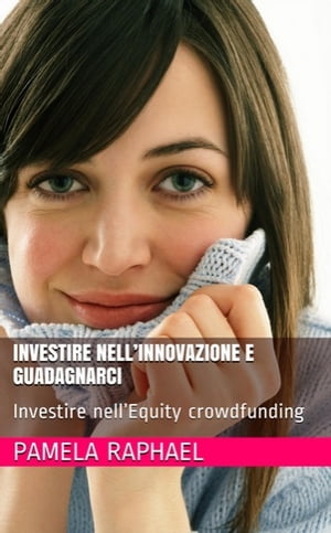 ŷKoboŻҽҥȥ㤨Investire nellinnovazione e guadagnarci Investire nellEquity crowdfundingŻҽҡ[ Pamela Raphael ]פβǤʤ202ߤˤʤޤ