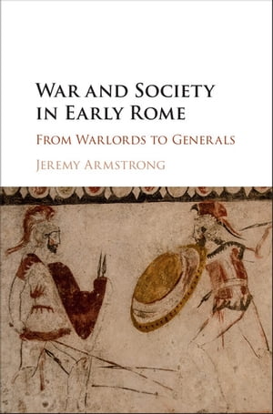 War and Society in Early Rome