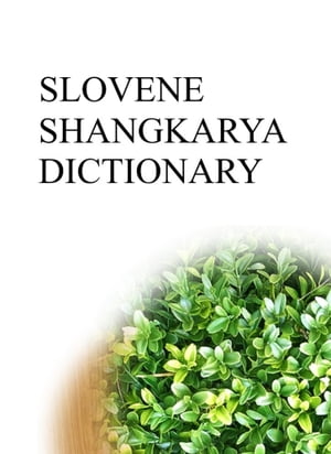 SLOVENE SHANGKARYA DICTIONARY
