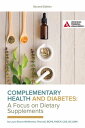 Complementary Health and DiabetesーA Focus on Dietary Supplements A Focus on Dietary Supplements【電子書籍】 Laura Shane-McWhorter, PharmD, BCPS, FASCP, CDE, BC-ADM