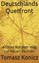 Deutschlands Querfront Altlinke auf dem Weg zur Neuen Rechten【電子書籍】[ Tomasz Koni...
