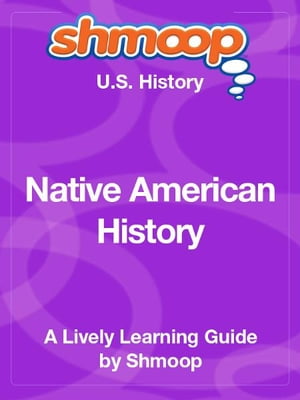 Shmoop US History Guide: Native American History