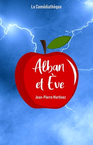 Alban et Eve【電子書籍】[ Jean-Pierre Mart